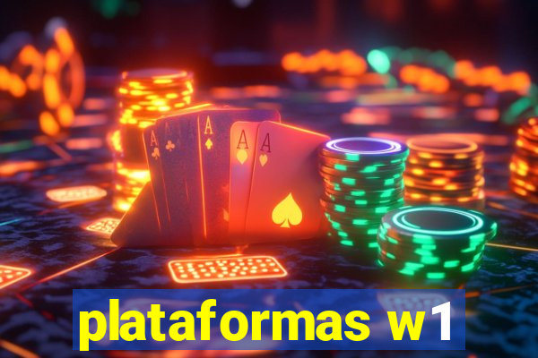 plataformas w1